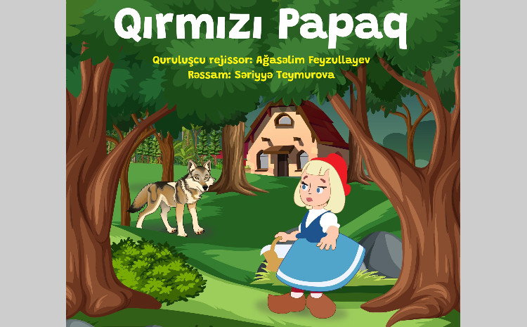 Azərbaycan Dövlət Uşaq Filarmoniyasında "Qırmızı Papaq" tamaşası nümayiş olunacaq 
