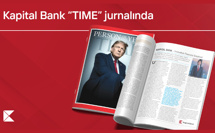 Kapital Bank in TIME Magazine: Farid Huseynov’s interview published in a special edition 