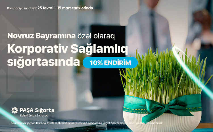 PAŞA Sığorta korporativ sağlamlıq sığortasında sahibkarlara özəl kampaniya elan edir! 