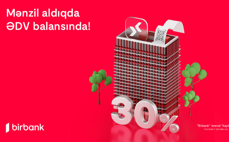 Birbank продолжает предоставлять возможность вернуть 30% НДС при покупке недвижимости 