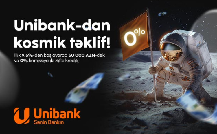 Unibankdan “Siftə krediti” kampaniyası: Komissiya 0 % 