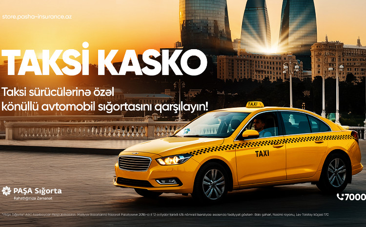 PAŞA Sığortadan taksi sürücülərinə yeni məhsul: Taksi KASKO!