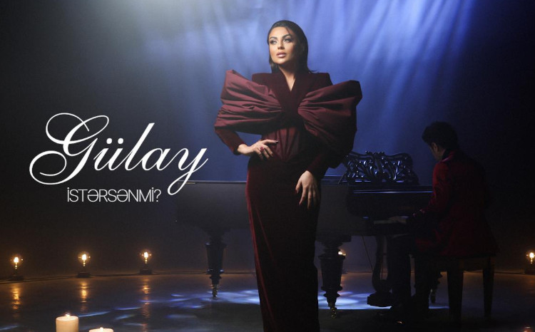 Gülay “İstərsən” adlı növbəti sevgi əsərini təqdim edib - VİDEO