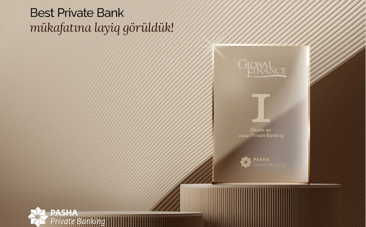 "PAŞA Bank" "Best Private Bank" mükafatına layiq görülüb 