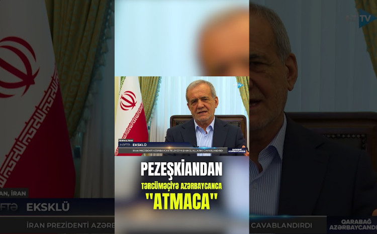 Pezeşkiandan tərcüməçiyə “ATMACA” - VİDEO