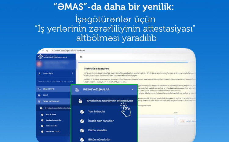 “ƏMAS”-da daha bir yenilik: işəgötürənlər üçün “İş yerlərinin zərərliliyinin attestasiyası” altbölməsi yaradılıb 