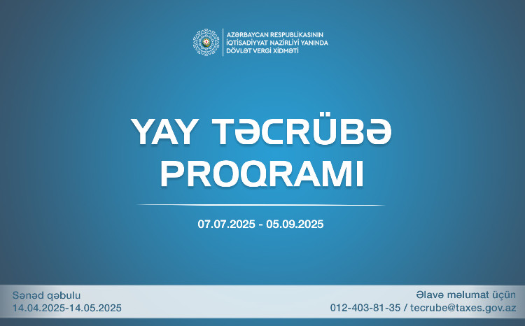 Dövlət Vergi Xidməti növbəti Yay Təcrübə Proqramına qəbul elan edir 