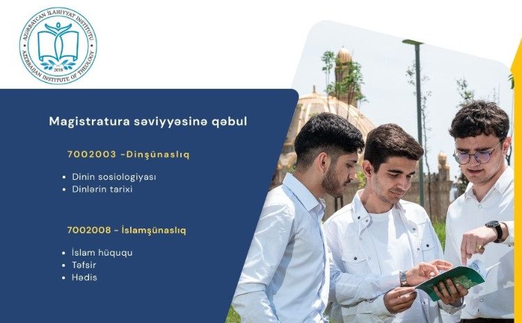 İlahiyyat İnstitutunda magistratura səviyyəsi üzrə yeni ixtisaslaşmalar açılıb 