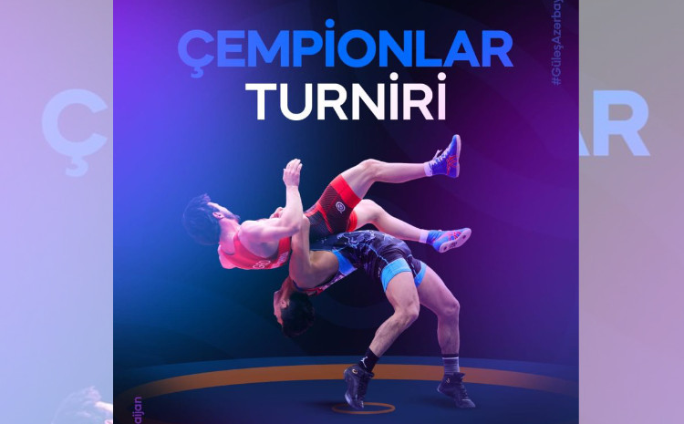 25 güləşçimiz "Çempionlar" turnirində iştirak edəcək 