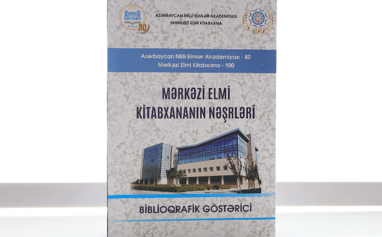 MEK-in tərtibatında “Mərkəzi Elmi Kitabxananın nəşrləri” biblioqrafik göstərici çapdan çıxıb 