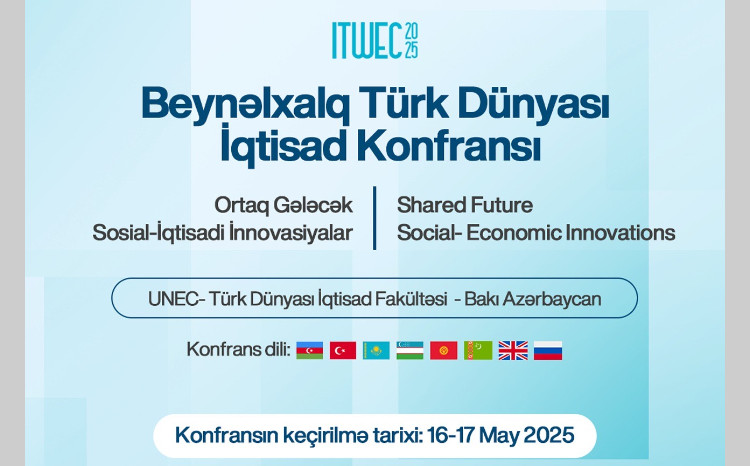 UNEC-də Beynəlxalq Türk Dünyası İqtisad konfransı keçiriləcək 