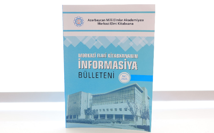 Mərkəzi Elmi Kitabxananın “İnformasiya bülleteni”nin yeni sayı çapdan çıxıb 