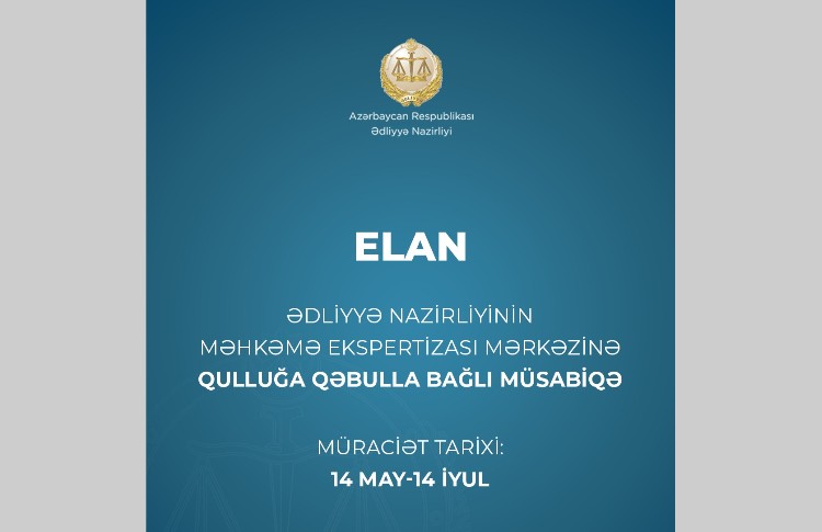 Ədliyyə Nazirliyinin Məhkəmə Ekspertizası Mərkəzinə qulluğa qəbulla bağlı müsabiqə elan edilib 