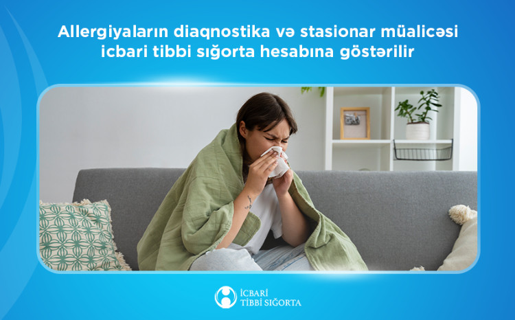 Allergiyaların diaqnostika və stasionar müalicəsi icbari tibbi sığorta hesabına göstərilir 