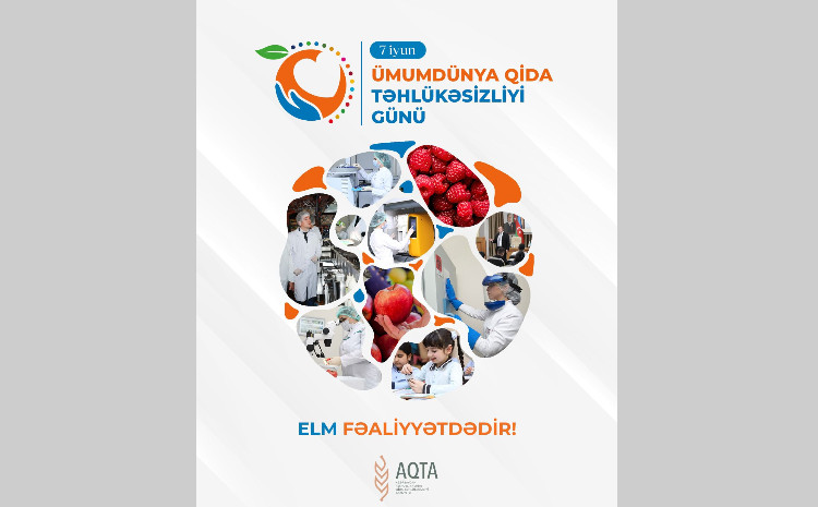  7 iyun - Ümumdünya Qida Təhlükəsizliyi Günüdür