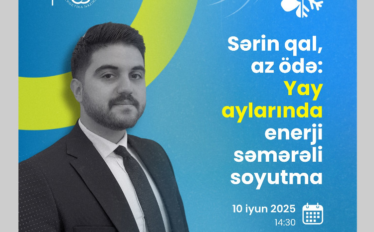 Yay aylarında enerji səmərəli soyutma mövzusunda vebinar keçiriləcək 
