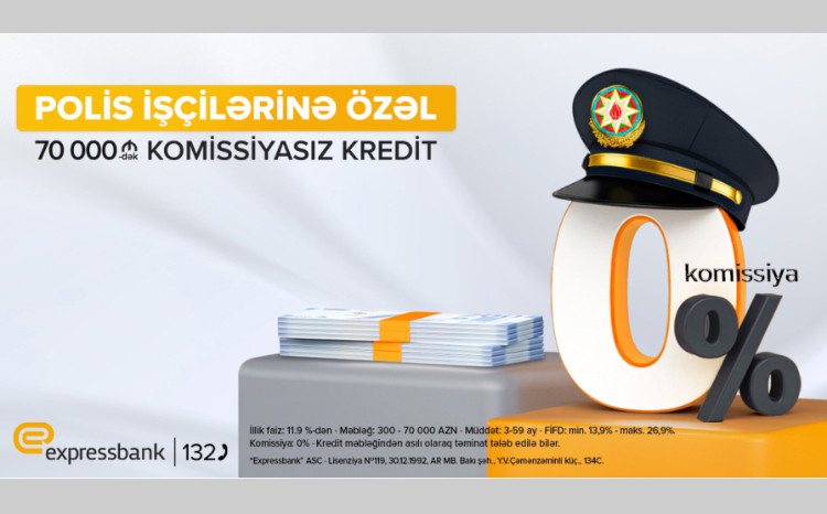 Polislərə komissiyasız kredit təklifi 