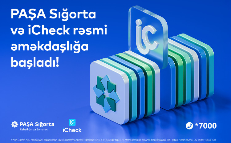 PAŞA Sığorta və “iCheck” mobil tətbiqi birgə əməkdaşlığını elan edir! 