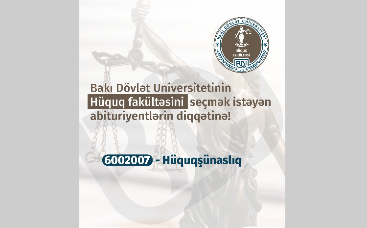 BDU-nun Hüquq fakültəsini seçmək istəyən abituriyentlərin diqqətinə! 