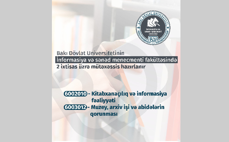 BDU-nun İnformasiya və sənəd menecmenti fakültəsinə 2 ixtisas üzrə tələbə qəbulu aparılır 