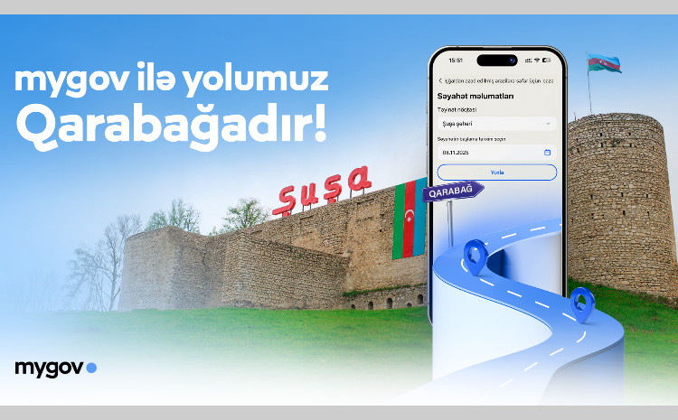 Vətəndaşlar işğaldan azad olunmuş ərazilərə səfər üçün icazələri artıq “mygov” platforması vasitəsilə ala biləcəklər 