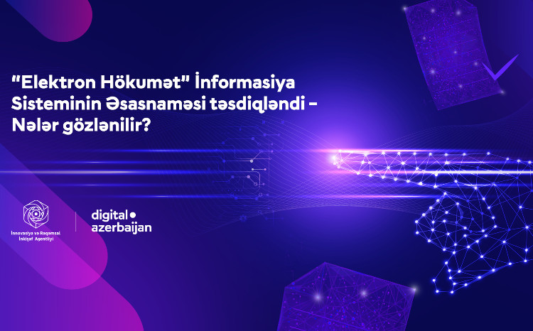 Elektron Hökumət İnformasiya Sisteminin Əsasnaməsi təsdiqləndi - Nələr gözlənilir? 