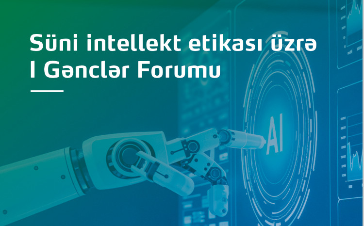 BDU-da Süni intellekt etikası üzrə birinci Gənclər Forumu keçiriləcək 