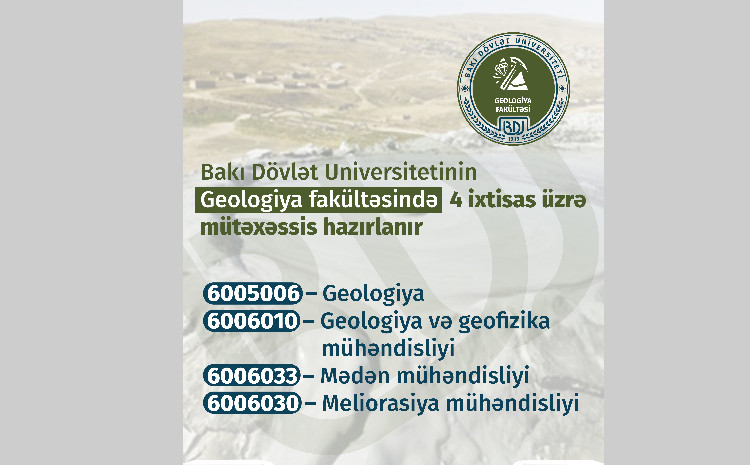 BDU-nun Geologiya fakültəsini seçmək istəyən abituriyentlərin nəzərinə! 
