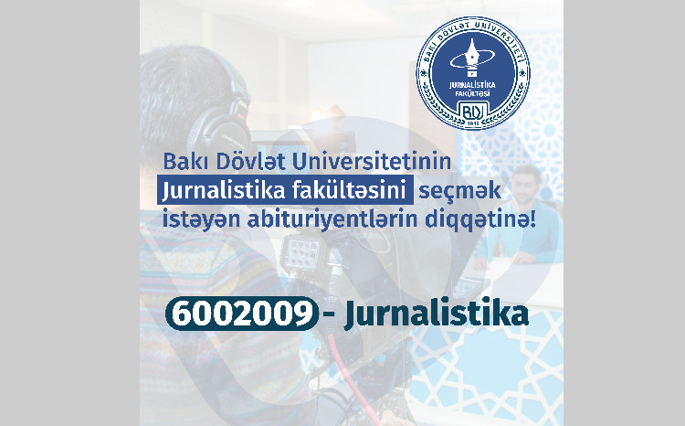 BDU-nun Jurnalistika fakültəsinə qəbul olmaq istəyənlərin diqqətinə! 