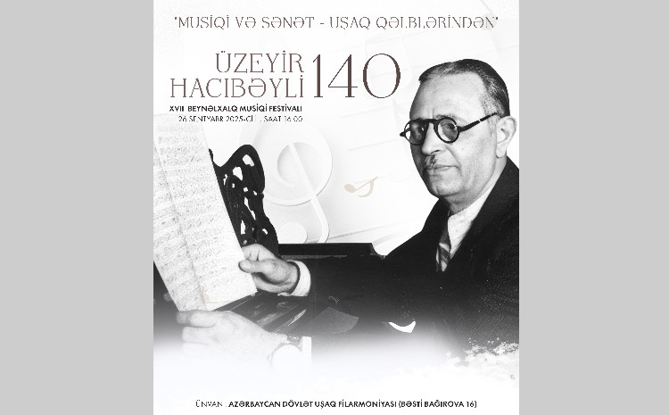 Uşaq Filarmoniyası Üzeyir Hacıbəylinin əsərlərini ifa edəcək 
