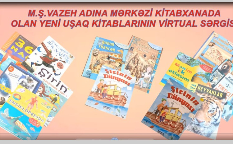 Yeni uşaq kitablarının  növbəti virtual sərgisi təşkil olunub - VİDEO