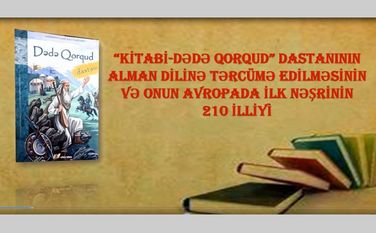 “Kitabi-Dədə Qorqud” dastanının Avropada ilk nəşrinin 210 illiyinə həsr olunmuş videoçarx hazırlanıb 