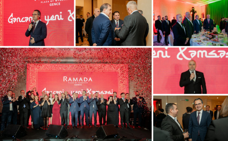 “Ramada Plaza Gence” - Gəncənin yeni Xəmsəsi, Azərbaycanın qonaqpərvərlik xəritəsində yeni səhifə 