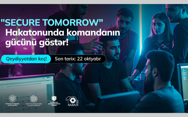 "SECURE TOMORROW" hakatonuna qeydiyyat başlayıb 