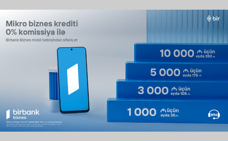 10 000 AZN kredit götür, aylıq cəmi 350 manat ödə - Birbank Biznes-dən sərfəli kredit kampaniyası 