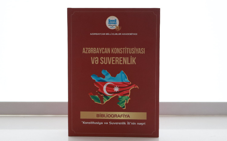 Mərkəzi Elmi Kitabxanadan “Konstitusiya və Suverenlik İli” münasibətilə yeni nəşr 