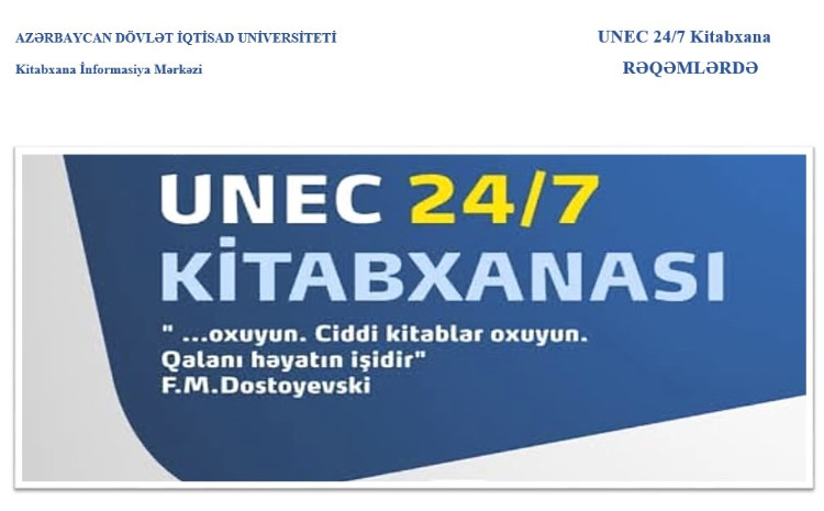 Akademik kitabxanalarda yeni dövrün başlanğıcı - UNEC 24/7 KİTABXANASI RƏQƏMLƏRDƏ 