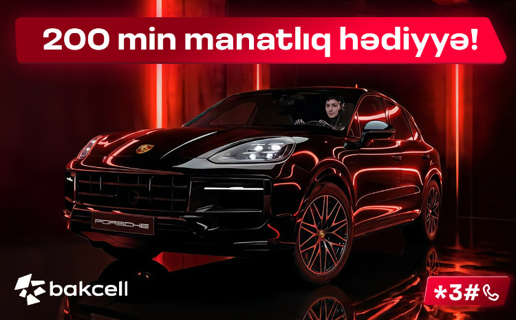 Bakcell lotereyasının final sürprizi - “Porsche Cayenne” qalibi ola bilərsən! 