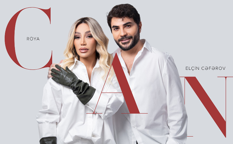 Röya Ayxan və Elçin Cəfərovun “Can” mahnısı sosial şəbəkələrdə trend oldu 