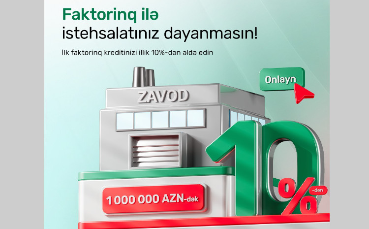 “PAŞA Bank” illik 10%-dən 1 mln AZN-dək faktorinq krediti təklif edir 