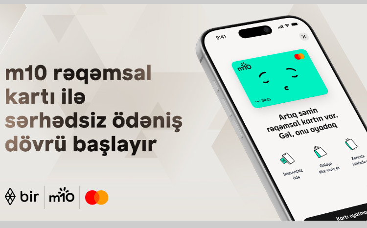 Bir ekosistemindən yeni ödəniş həlli: m10 rəqəmsal kartı ilə sərhədsiz ödəniş dövrü başlayır 