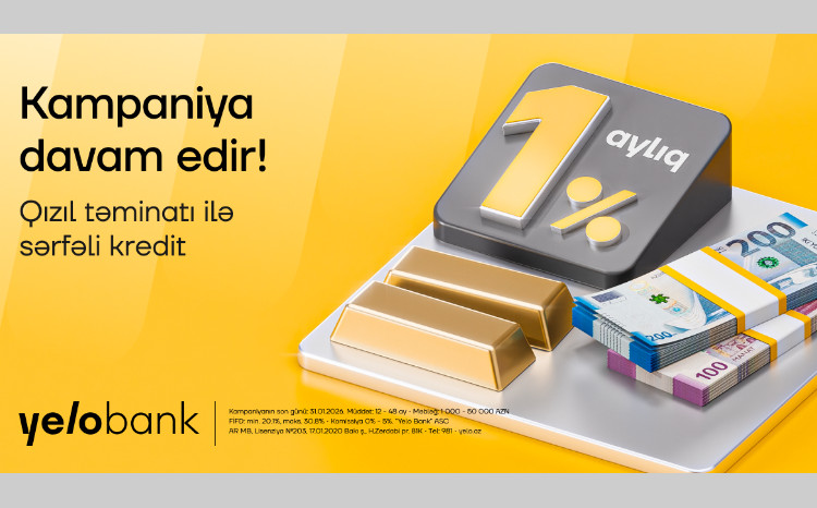 Planlarını təxirə salma: Yelo Bank-da sərfəli qızıl krediti kampaniyası davam edir 