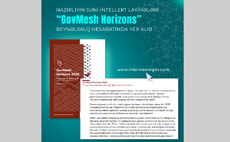 Nazirliyin süni intellekt layihələri “GovMesh Horizons” beynəlxalq hesabatında yer alıb 