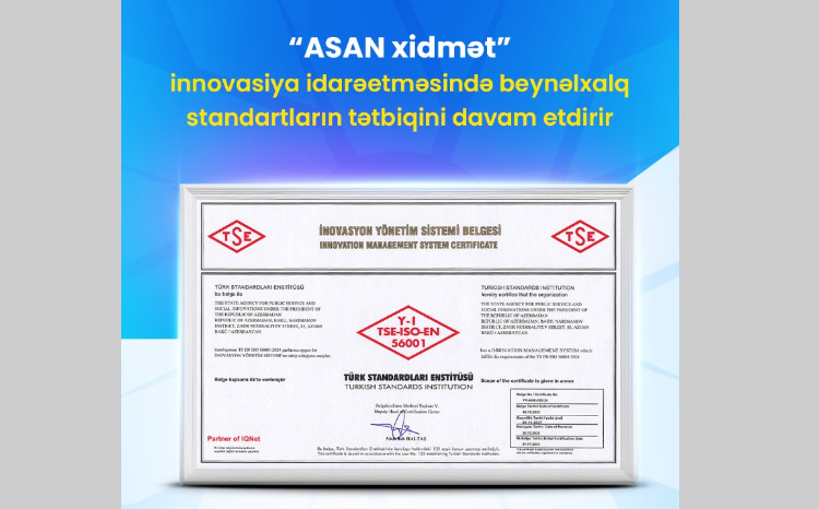 "ASAN xidmət" innovasiya idarəetməsində beynəlxalq standartların tətbiqini davam etdirir 