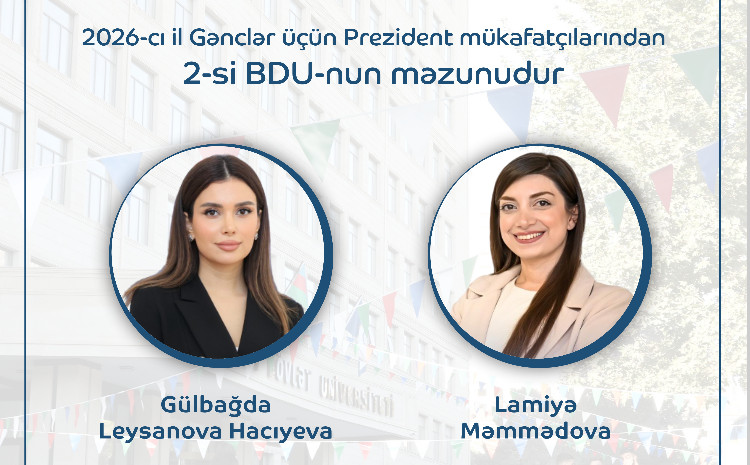 2026-cı il Gənclər üçün Prezident mükafatçılarından 2-si BDU-nun məzunudur 