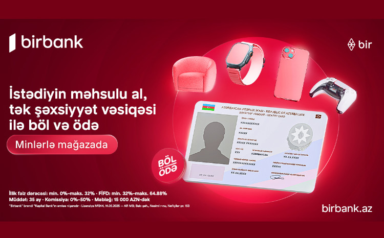 Birbank-ın “Böl-ödə” krediti ilə alış-veriş imkanlarınızı genişləndirin 