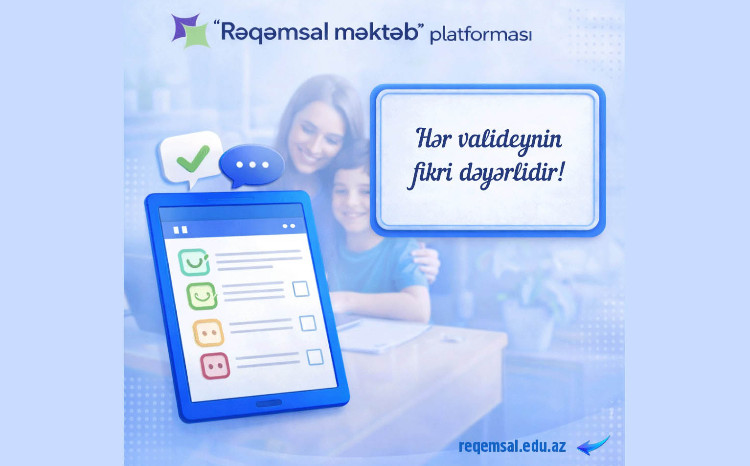 “Rəqəmsal məktəb”: hər valideynin fikri dəyərlidir 
