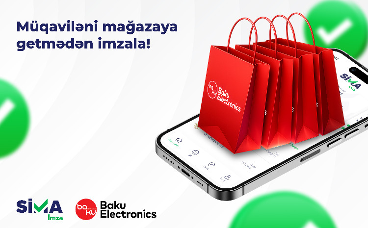 An Innovation from “SİMA İmza” and Baku Electronics - Sign Without Visiting the Store! 