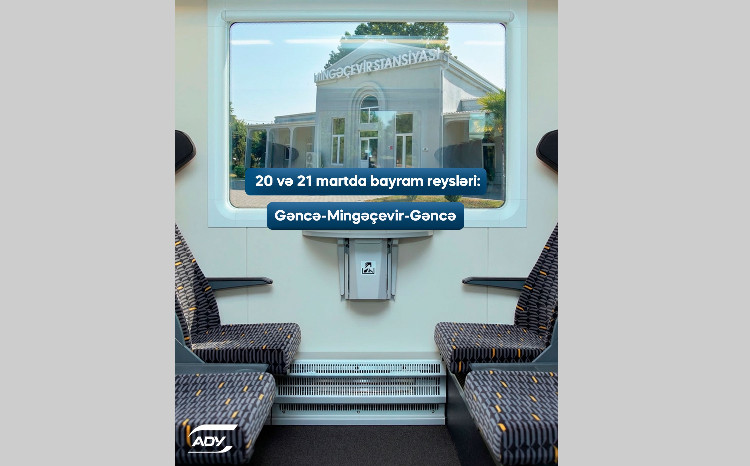 ADY 20 və 21 mart tarixlərində Gəncə-Mingəçevir-Gəncə marşurutu üzrə qatar reysləri təşkil edəcək 