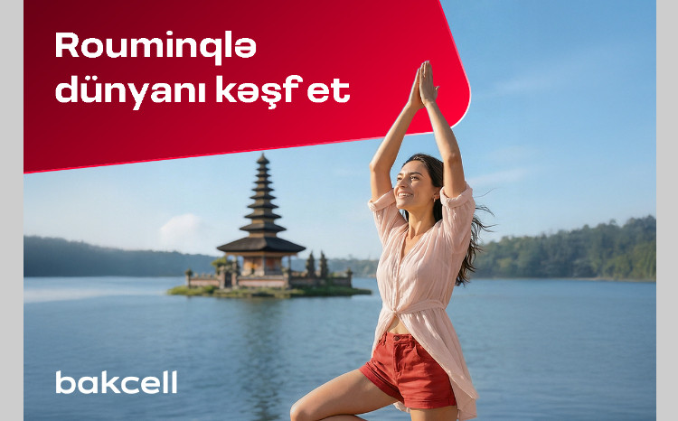 Откройте для себя мир в период праздника Новруз с роумингом Bakcell! 